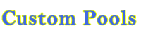 Custom Pools